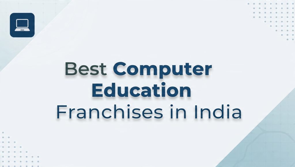 Best Computer Education Franchises in India 2025